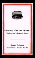 Selling Steakburgers: The Growth of a Corporate Culture 1578600774 Book Cover