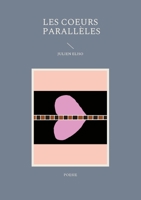 Les coeurs parallèles: Poésie 2322451827 Book Cover