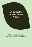 A Butterfly on the Wheel 9356153787 Book Cover