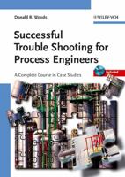 Successful Trouble Shooting for Process Engineers: A Complete Course in Case Studies 3527311637 Book Cover