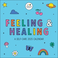 Positively Present 2025 Wall Calendar: Feeling & Healing 1524887099 Book Cover