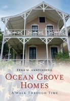 Ocean Grove Homes A Walk Through Time 1634994221 Book Cover