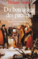 Du bon usage des pauvres: Histoire d'un thème politique 2213024537 Book Cover