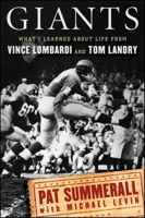 Giants: What I Learned About Life from Vince Lombardi and Tom Landry 0470611596 Book Cover