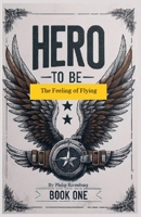 The Feeling of Flying (Hero to Be) B0GS1SVJDZ Book Cover