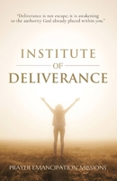 Institute of Deliverance B0GGC1R4RY Book Cover