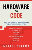 Hardware to Code: How Software is Transforming the Automotive Industry B0F4KLBS7X Book Cover
