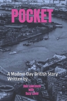 POCKET: A Modern Day British Story B0DGF22C3V Book Cover