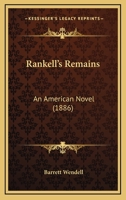 Rankell's Remains: An American Novel 0548489041 Book Cover