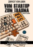Zerfickt vom Leben: Vom Startup zum Trauma, Teil 2: Zwischen Versandhölle, Steuerinferno und Kundenwahnsinn (German Edition) 3985789061 Book Cover