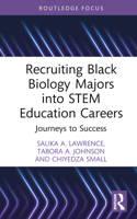 Recruiting Black Biology Majors into STEM Education Careers: Journeys to Success 1032539496 Book Cover