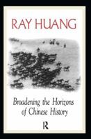 Broadening the Horizons of Chinese History: Discourses, Syntheses, and Comparisons 0765603489 Book Cover