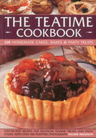 The Teatime Cookbook - 150 Homemade Cakes, Bakes & Party Treats: Delectable Recipes for Afternoon Teas and Party Cakes, Shown in 450 Step-By-Step Photographs 1780191685 Book Cover