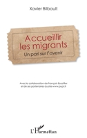 Accueillir les migrants: Un pari sur l'avenir (French Edition) 2343159629 Book Cover