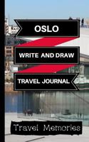 Oslo Write and Draw Travel Journal: Use This Small Travelers Journal for Writing, Drawings and Photos to Create a Lasting Travel Memory Keepsake 1724515047 Book Cover