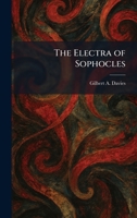 The Electra of Sophocles 1025626060 Book Cover