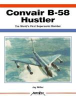 Convair B58 Hustler 0942548264 Book Cover