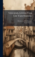 Veegens, Leven Van Gr. Van Nassau 1144886295 Book Cover