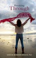 Breaking Through: The Conscious Leader's and Entrepreneur's Guide to Amplify Intuition, Clarity, Vision, Motivation and Productivity 1732664706 Book Cover