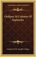 Oedipus at Colonus of Sophocles 0548302235 Book Cover