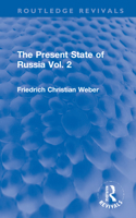The Present State of Russia Vol. 2 1170962807 Book Cover