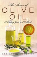 The Flavors of Olive Oil: A Tasting Guide and Cookbook 074321403X Book Cover