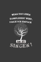 Wenn das Leben kompliziert wird fange ich einfach an zu singen: Jahres-Kalender f�r das Jahr 2020 im DinA-5 Format f�r Musikerinnen und Musiker Musik Terminplaner 1703901533 Book Cover