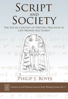Script and Society: The Social Context of Writing Practices in Late Bronze Age Ugarit: Contexts of Relations between Early Writing Systems Vol. 3 (CREWS) 178925583X Book Cover
