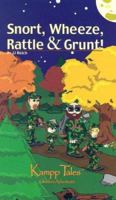 Snort, Wheeze, Rattle & Grunt (Kampp Tales Outdoor Adventures, KTC002) 0976297124 Book Cover