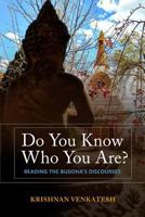 Do You Know Who You Are?: Reading the Buddha's Discourses 0881466794 Book Cover