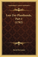 Leer Der Plantkunde, Part 1 (1782) 1166053261 Book Cover