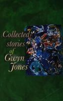 Collected Stories of Gwyn Jones 0708314570 Book Cover