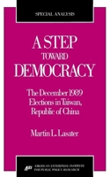 A Step Toward Democracy: The December 1989 Elections in Taiwan, Republic of China (AEI special analyses) 0844770078 Book Cover