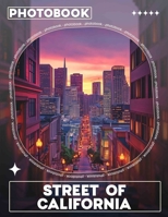 Street Of California Photo Book: Explore California's Urban Life Through 40 Stunning Images Celebrating Vibrant Culture B0DPJSM225 Book Cover