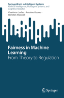 Fairness in Machine Learning: From Theory to Regulation (SpringerBriefs in Intelligent Systems) 303233750X Book Cover