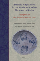 Aramaic Magic Bowls in the Vorderasiatisches Museum in Berlin 9004344470 Book Cover