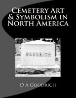 Cemetery Art & Symbolism in North America 1517227615 Book Cover