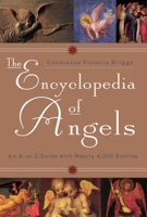 The Encyclopedia of Angels: An A-to-Z Guide with Nearly 4,000 Entries 0452279216 Book Cover