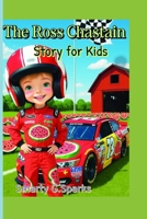 The Ross Chastain Story for Kids: The Ross Chastain Story for Kids B0FJQD4Q5S Book Cover