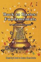 Back to Basics: Fundamentals 1888690429 Book Cover