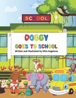 Doggy Goes To School Rhyme Book: Social-emotional Learning in the Classroom Books with Rhymes for Children ages 3-8 with a Dog Character B09DJ7MR57 Book Cover