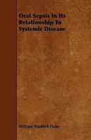 Oral Sepsis In Its Relationship To Systemic Disease 1437046142 Book Cover
