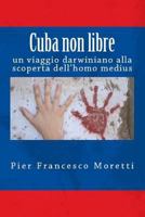 Cuba Non Libre 1537447416 Book Cover