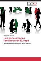 Las asociaciones familiares en Europa: Hacia una sociedad civil de la familia 3844345361 Book Cover