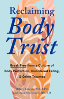 Reclaiming Body Trust: Break Free from a Culture of Body Perfection, Disordered Eating, and Other Traumas 0593544447 Book Cover