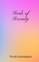 Seeds of Serenity 1805670891 Book Cover