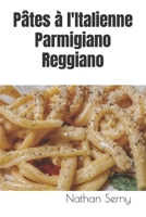 Pâtes à l'Italienne : Parmigiano Reggiano (French Edition) B0CWF3GKJS Book Cover