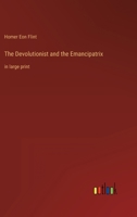 The Devolutionist and the Emancipatrix: in large print 3368347268 Book Cover