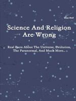 Science And Religion Are Wrong 1304803198 Book Cover