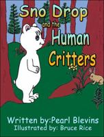 Sno Drop and the Human Critters 1605630322 Book Cover